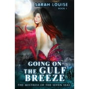 Going on the Gulf Breeze: Mistress of the Seven Seas Book 1