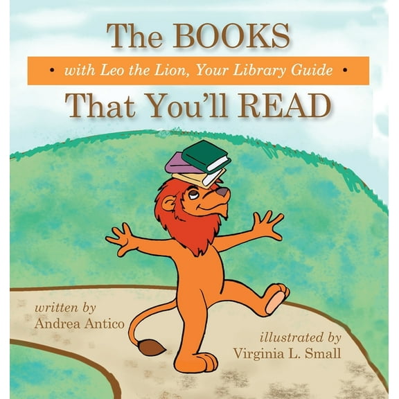 The Books That You'll Read with Leo the Lion, your library guide, (Hardcover)