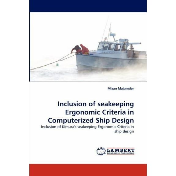 Inclusion of Seakeeping Ergonomic Criteria in Computerized Ship Design (Paperback)