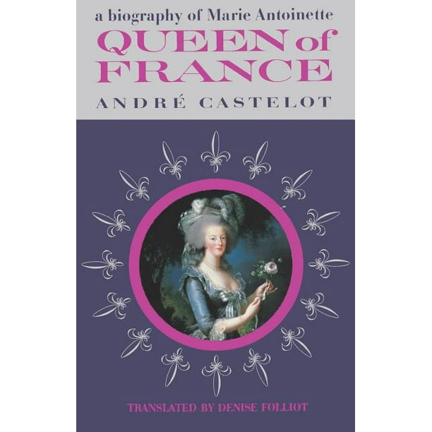 Queen of France, a Biography of Marie (Paperback) Walmart