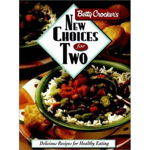 Pre-Owned Betty Crocker's New Choices for Two (Betty Crocker Home Library) (Hardcover) 0028603680 9780028603681