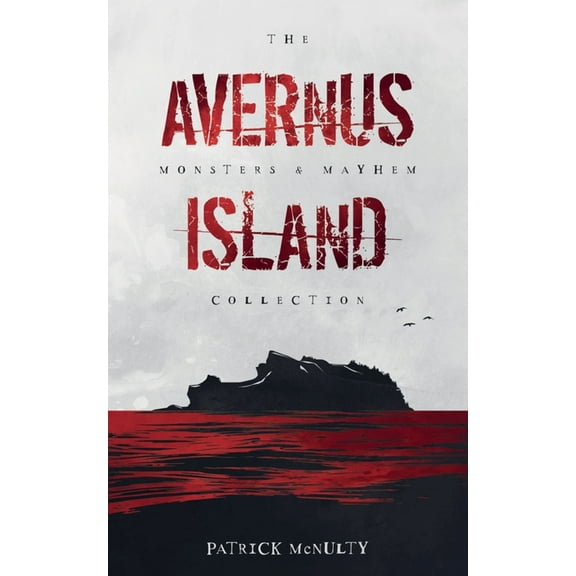 The Monsters & Mayhem Collection Avernus Island, Book 2, (Paperback)