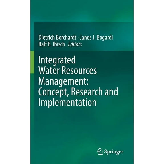 Integrated Water Resources Management: Concept, Research and Implementation, (Hardcover)