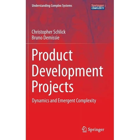 Understanding Complex Systems Product Development Projects: Dynamics and Emergent Complexity (Hardcover)
