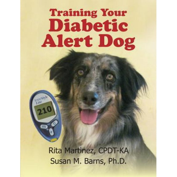 Pre-Owned Training Your Diabetic Alert Dog (Paperback) 0988850818 9780988850811
