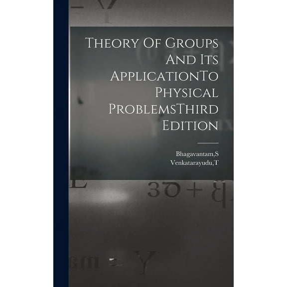 Theory Of Groups And Its ApplicationTo Physical ProblemsThird Edition (Hardcover)