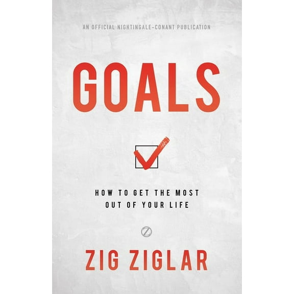 Official Nightingale Conant Publication Goals: How to Get the Most Out of Your Life, (Paperback)