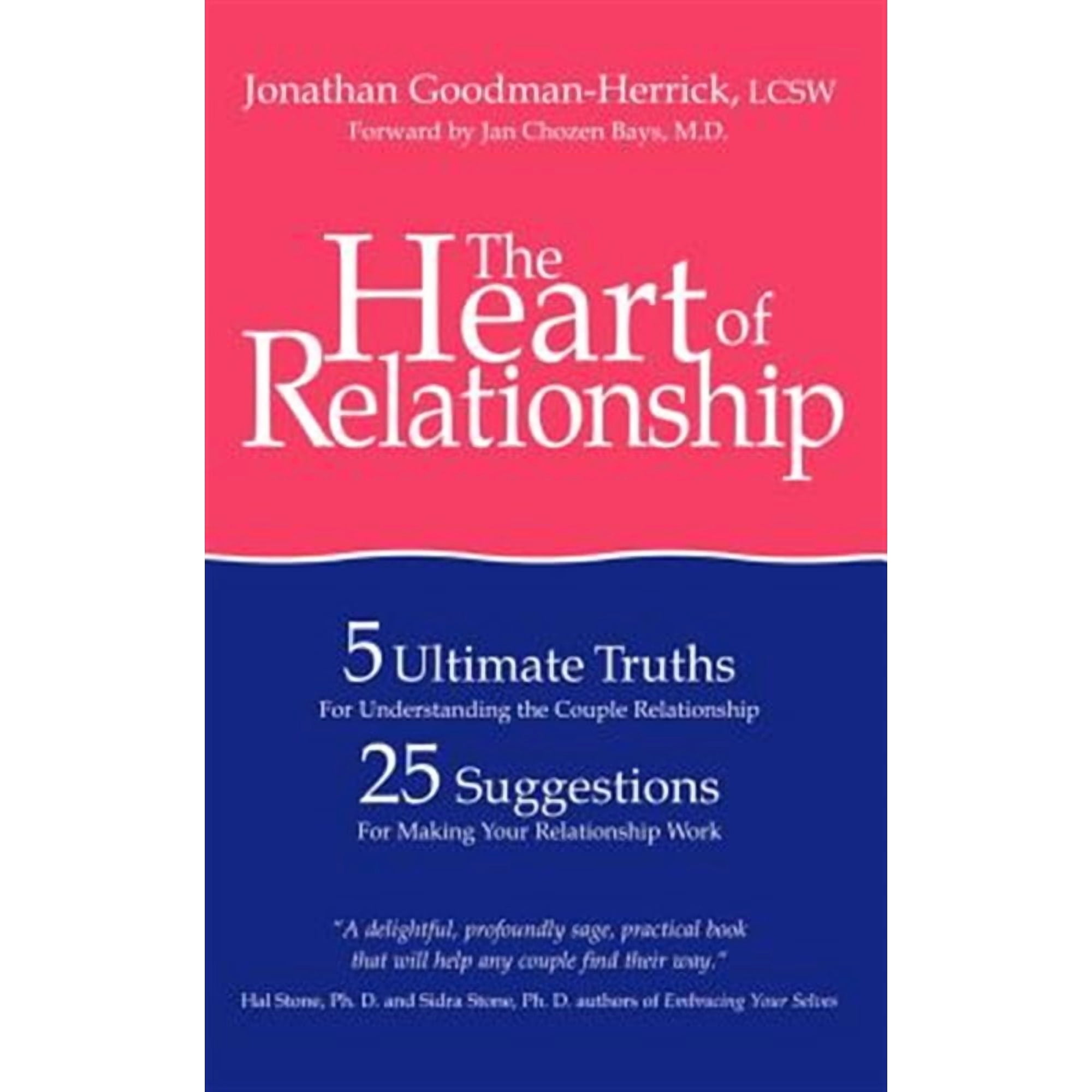 Heart of Relationship : 5 Ultimate Truths for Understanding the Couple Relationship 25 Suggestions for Making Your Relationship Work