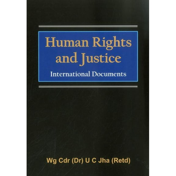 Human Rights and Justice: International Documents (Hardcover)