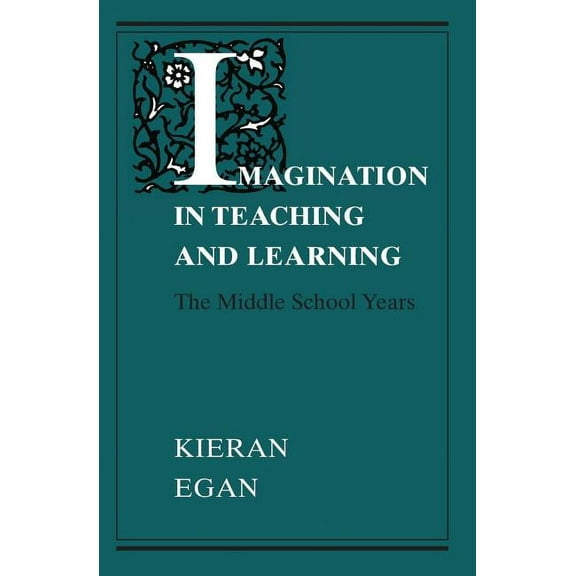 Imagination in Teaching and Learning: The Middle School Years, (Paperback)