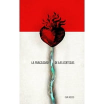 La fragilidad de las certezas (Paperback)