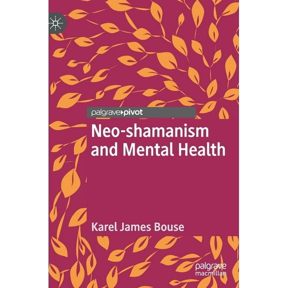 Neo-Shamanism and Mental Health, (Hardcover)