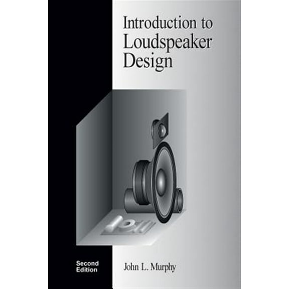 Introduction to Loudspeaker Design: Second Edition (Paperback)
