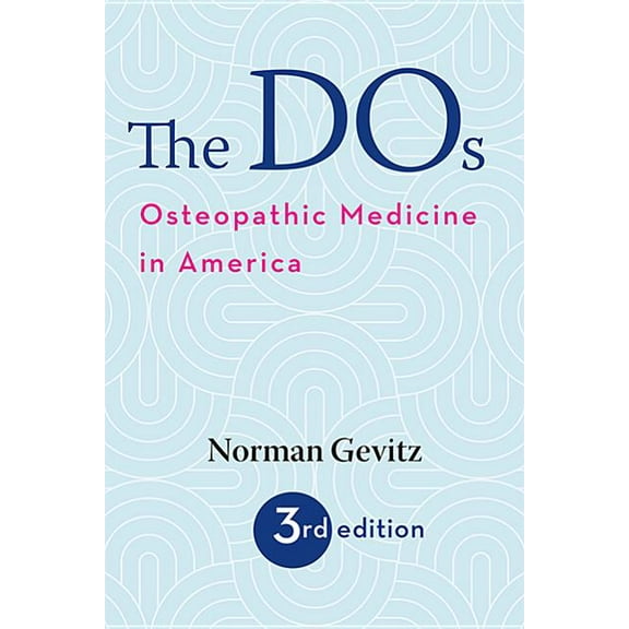 Dos : Osteopathic Medicine in America