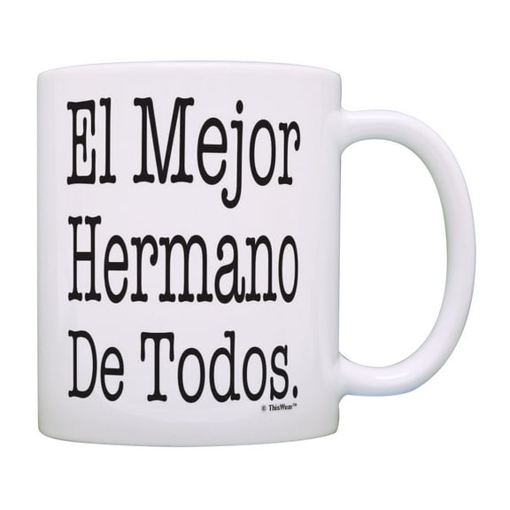 ThisWear Taza De Hermanos El Mejor Hermano De Todos Sibling Gift Brother Present Bro Coffee Mug