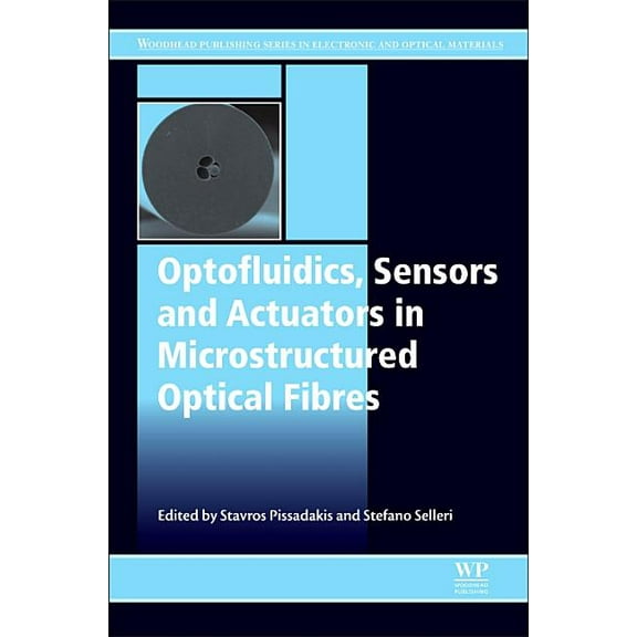 Optofluidics, Sensors and Actuators in Microstructured Optical Fibers, (Hardcover)