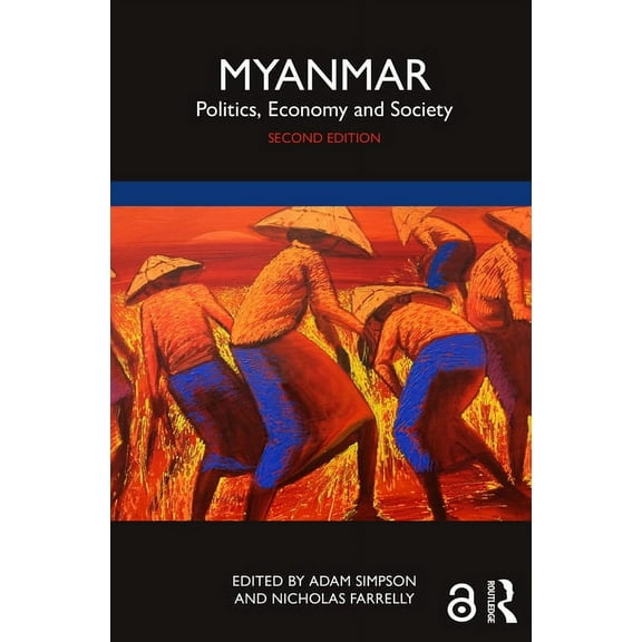 Myanmar: Politics, Economy and Society, (Paperback)