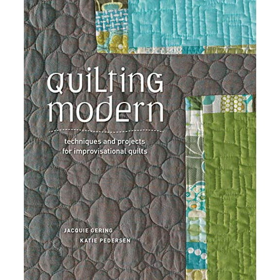 Pre-Owned Quilting Modern: Techniques and Projects for Improvisational Quilts Paperback