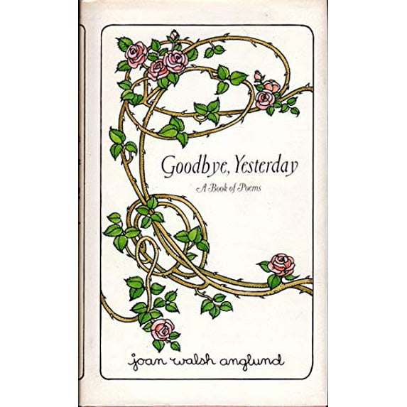 Pre-Owned Goodbye, Yesterday: A Book of Poems (Hardcover) 0689106106 9780689106101