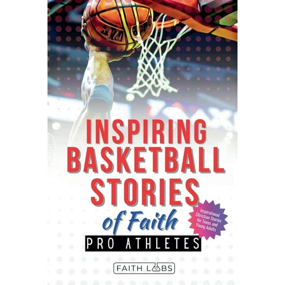 Inspiring Basketball Stories of Faith from Pro Athletes, (Paperback)