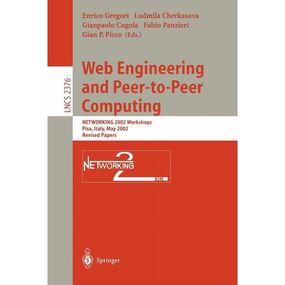 Lecture Notes in Computer Science Web Engineering and Peer-To-Peer Computing: Networking 2002 Workshops, Pisa, Italy, May 19-24, 2002, Revised Papers, Book 2376, (Paperback)