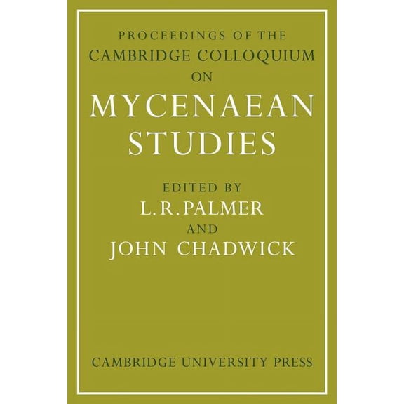 Proceedings of the Cambridge Colloquium on Mycenaean Studies, (Paperback)