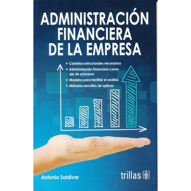 Administracion FINANCIERA de la empresa EDITORIAL TRILLAS SA DE CV ANTONIO SALDIVAR