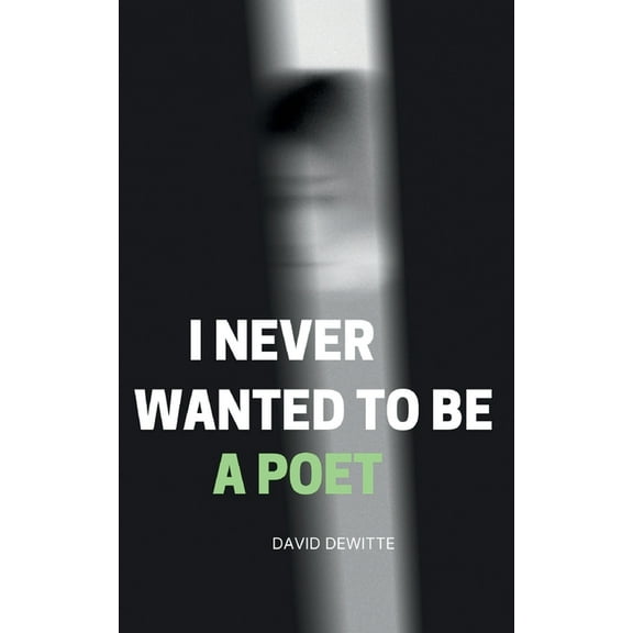 I Never Wanted to be a Poet, (Paperback)