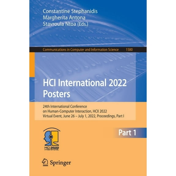 Communications in Computer and Informati Hci International 2022 Posters: 24th International Conference on Human-Computer Interaction, Hcii 2022, Virtual Event, J, Book 1580, (Paperback)