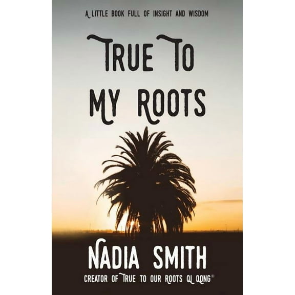 True To My Roots, (Paperback)