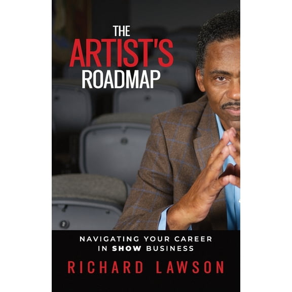 The Artist's Roadmap: Navigating Your Career in SHOW Business, (Paperback)