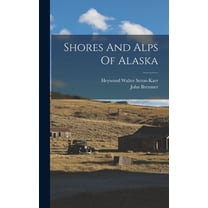 Shores And Alps Of Alaska (Hardcover)