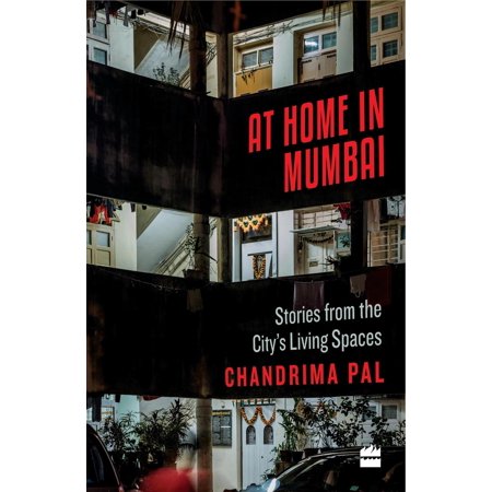 At Home in Mumbai: Stories from the City's Living Spaces -