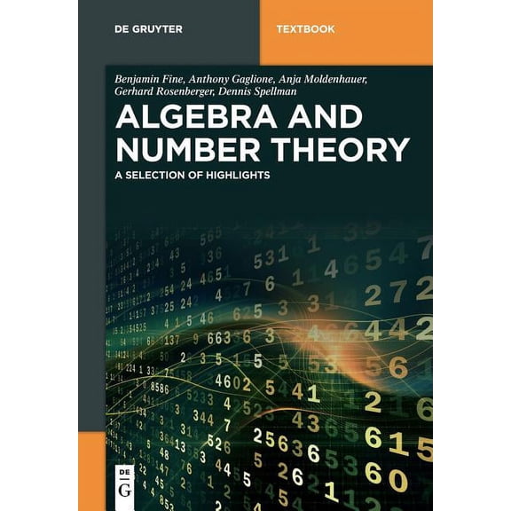 de Gruyter Textbook: Algebra and Number Theory: A Selection of Highlights (Paperback)