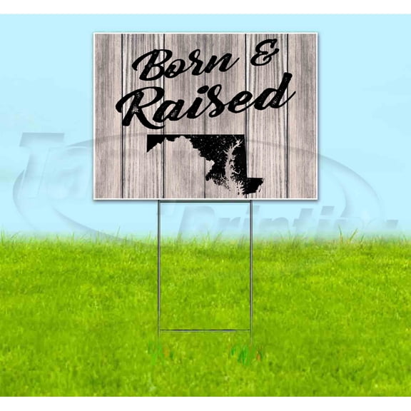 Born & Raised Maryland (18" x 24") Yard Sign, Includes Metal Step Stake