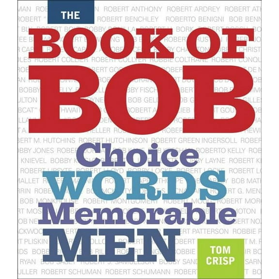 The Book of Bob : Choice Words, Memorable Men (Hardcover)