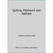 Quilting, Patchwork and Applique [Hardcover - Used]