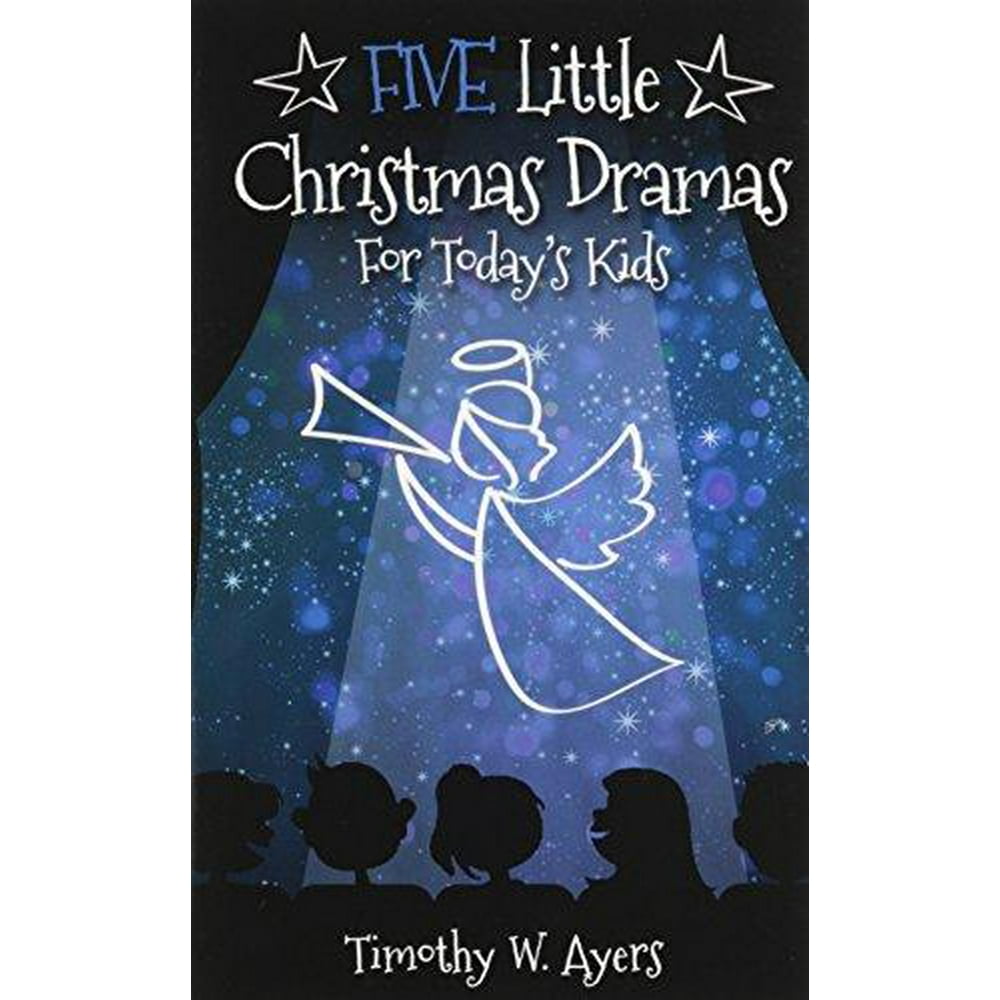 Five Little Christmas Dramas for Today's Kids