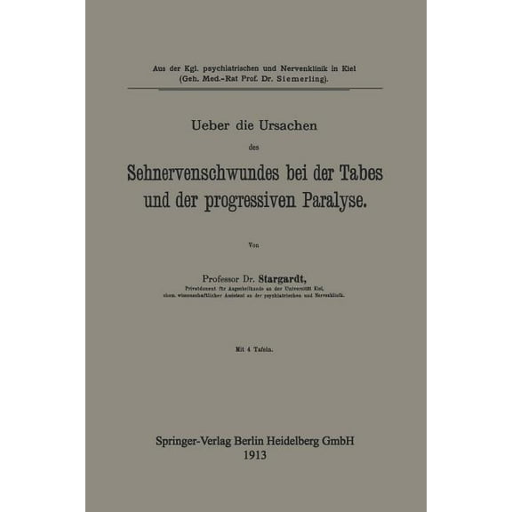 Ueber Die Ursachen Des Sehnervenschwundes Bei Der Tabes Und Der Progressiven Paralyse, (Paperback)