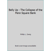 Belly Up : The Collapse of the Penn Square Bank [Hardcover - Used]