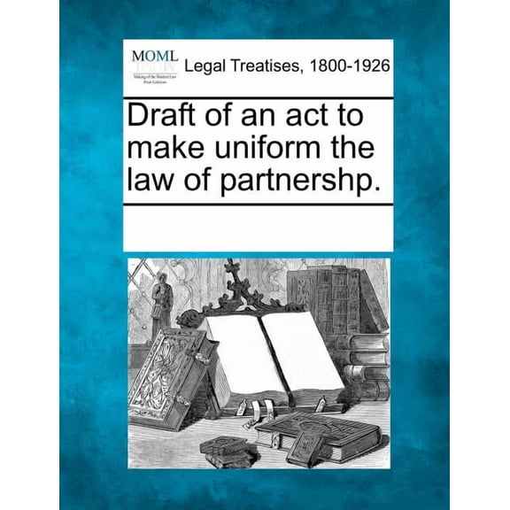 Draft of an ACT to Make Uniform the Law of Partnershp. (Paperback)