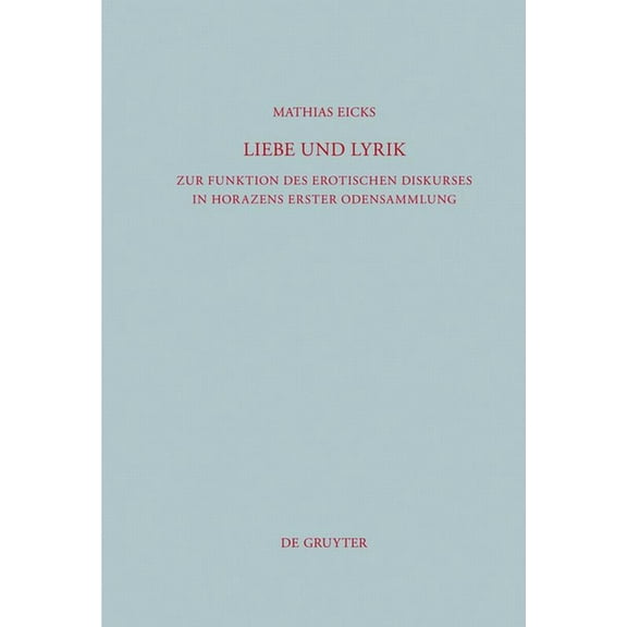 Beiträge Zur Altertumskunde Liebe und Lyrik, Book 291, (Hardcover)