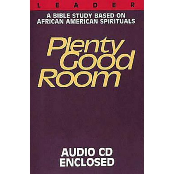Pre-Owned Plenty Good Room - Leader with CD: A Bible Study Based on African-American Spirituals (Paperback) 0687050340 9780687050345