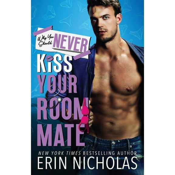 Why You Should Never Kiss Your Roommate, (Paperback)