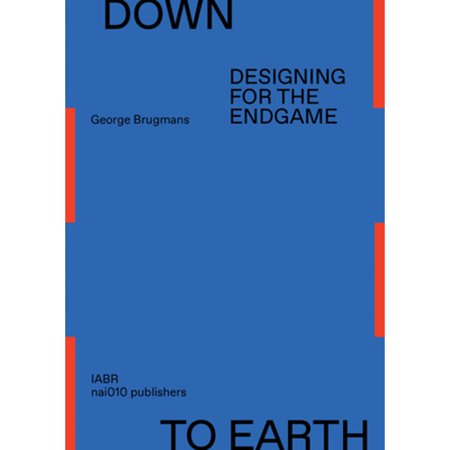 Pre-Owned Down to Earth: Designing for the Endgame (Paperback)
