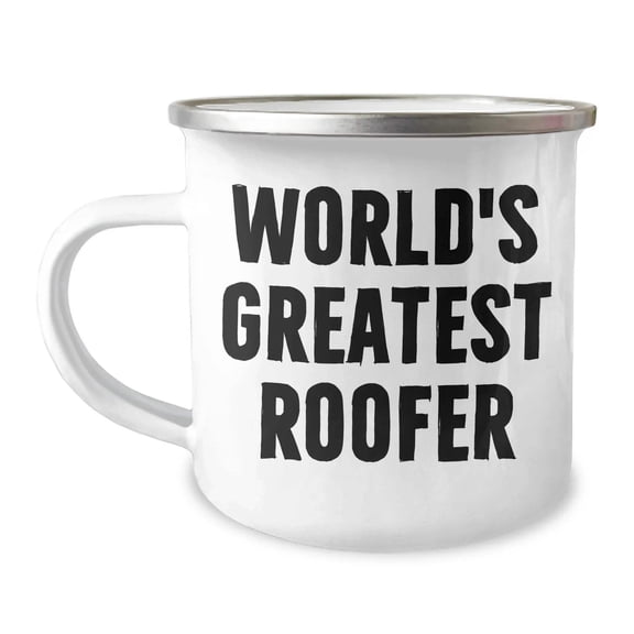 Funny Roofer Gifts from Men to World's Greatest Roofer on Mother's Day - Camping Mug - 12 oz Stainless Steel with Enamel Finish