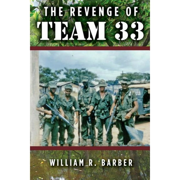 The Revenge of Team 33 (Paperback) by William R Barber