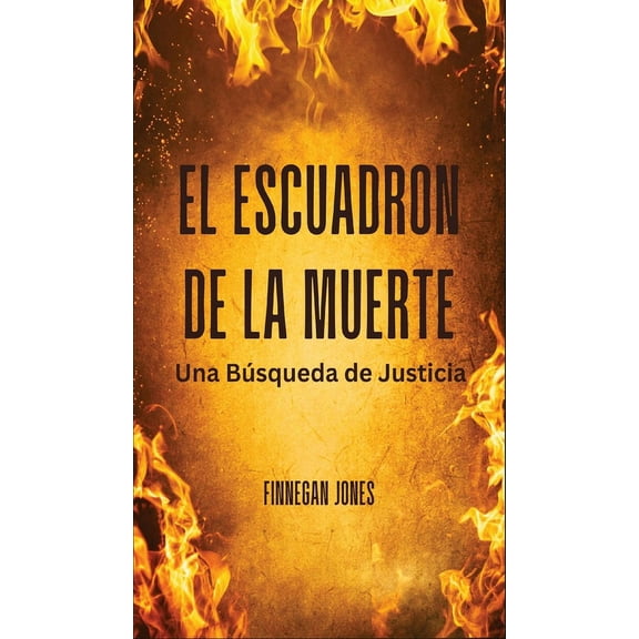 El EscuadrÃ³n de la Muerte: Una BÃºsqueda de Justicia, (Hardcover)