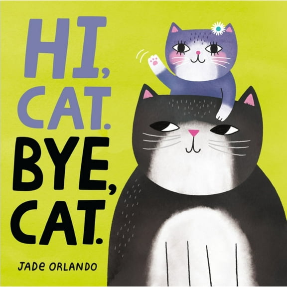 Hi, Cat. Bye, Cat (Board Book)