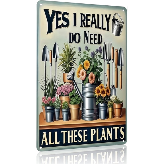 Garden Gifts I Really Do Need All These Plants Vintage Gardening Tin Sign for Home Garden Patio Greenhouse Yard Decor 8 X 12 Inch (3827)